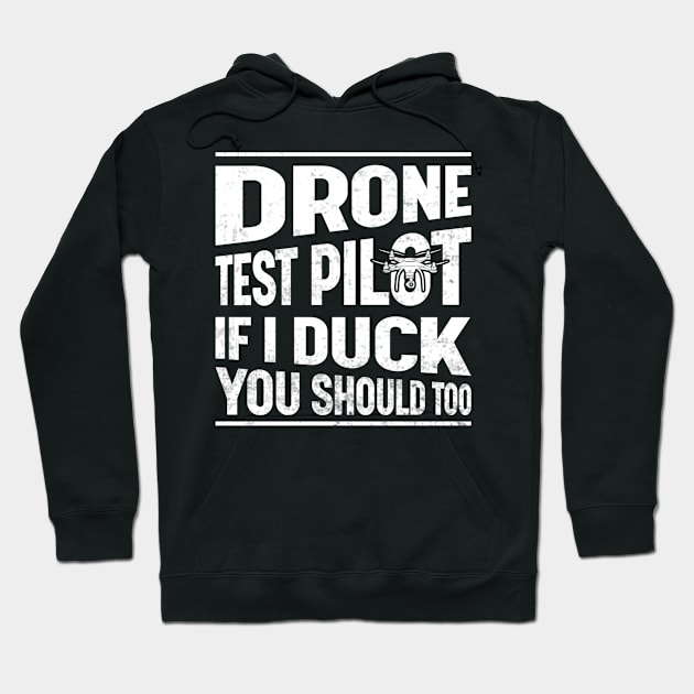 Funny Drone Pilot If I Duck You Should Too Hoodie by Visual Vibes